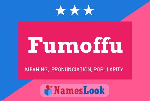 Fumoffu Name Poster