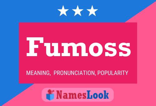 Fumoss Name Poster