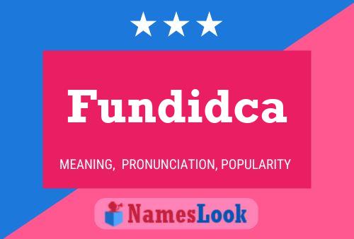 Fundidca Name Poster