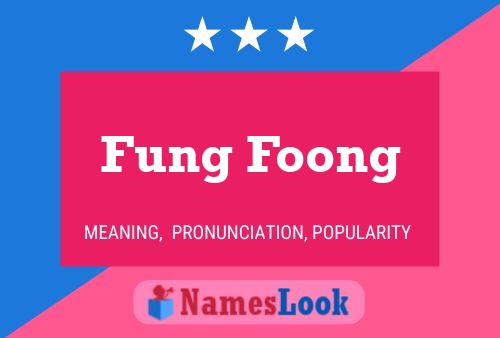 Fung Foong Name Poster