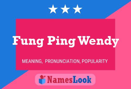 Fung Ping Wendy Name Poster