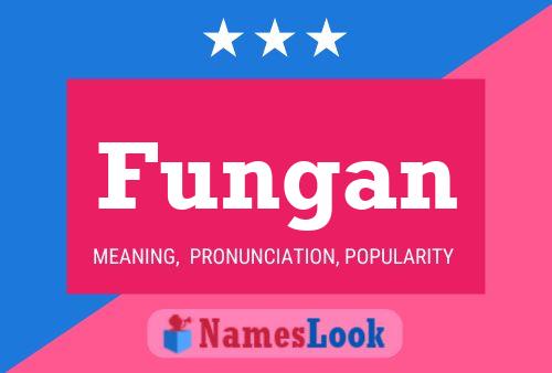 Fungan Name Poster