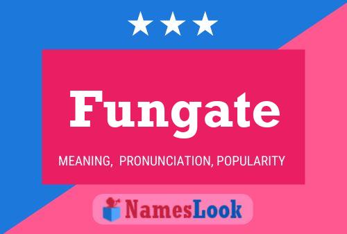 Fungate Name Poster