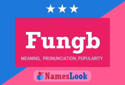 Fungb Name Poster