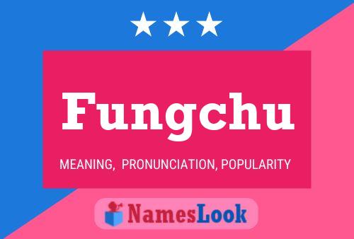 Fungchu Name Poster