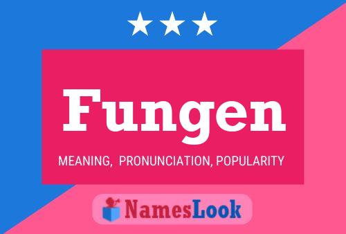 Fungen Name Poster