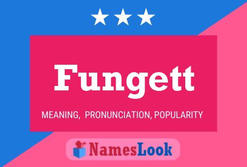 Fungett Name Poster