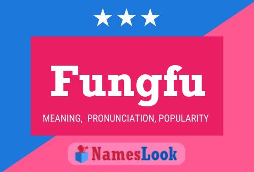 Fungfu Name Poster