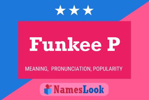 Funkee P Name Poster