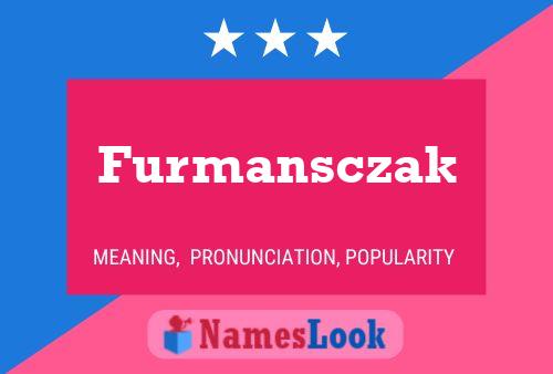 Furmansczak Name Poster