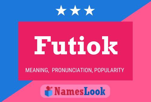 Futiok Name Poster