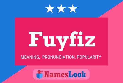 Fuyfiz Name Poster