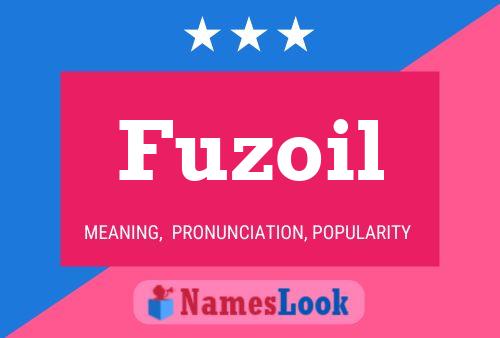 Fuzoil Name Poster