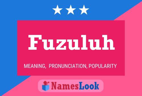 Fuzuluh Name Poster