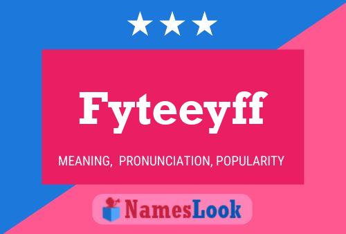 Fyteeyff Name Poster