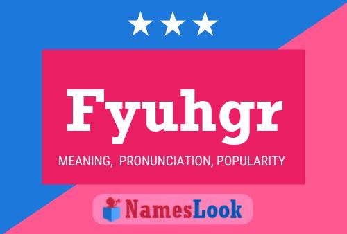 Fyuhgr Name Poster