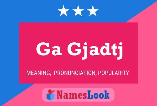 Ga Gjadtj Name Poster