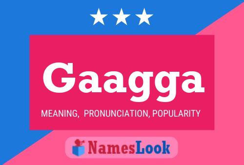 Gaagga Name Poster