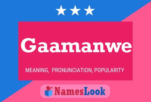 Gaamanwe Name Poster