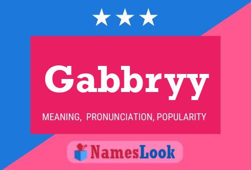 Gabbryy Name Poster