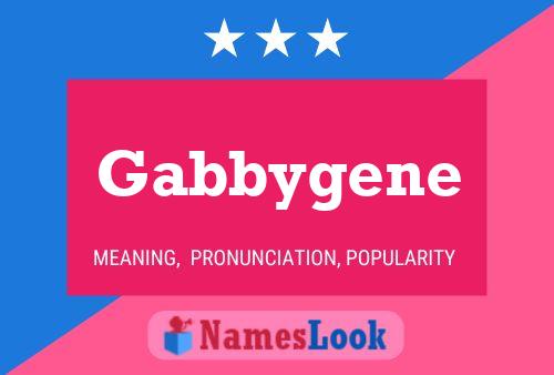 Gabbygene Name Poster