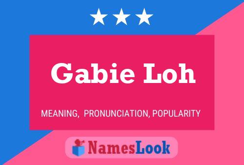 Gabie Loh Name Poster