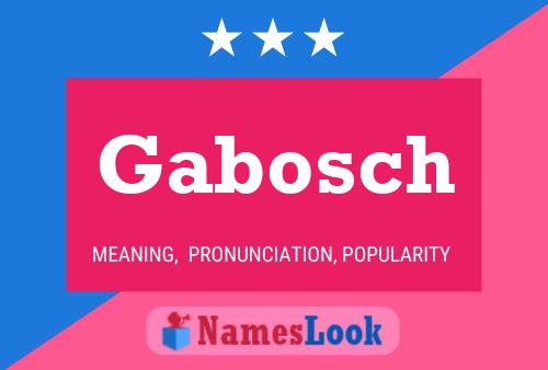 Gabosch Name Poster