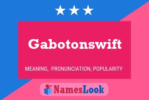 Gabotonswift Name Poster