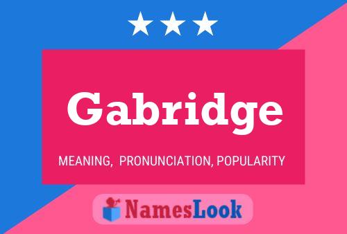 Gabridge Name Poster