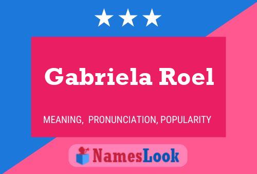 Gabriela Roel Name Poster