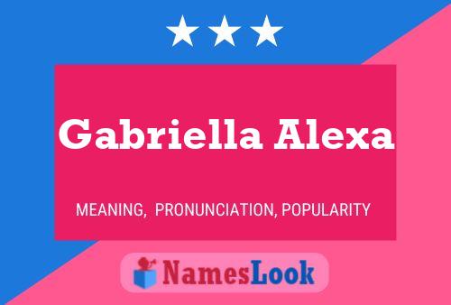 Gabriella Alexa Name Poster