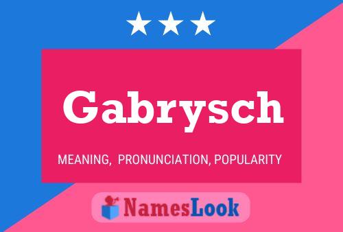 Gabrysch Name Poster