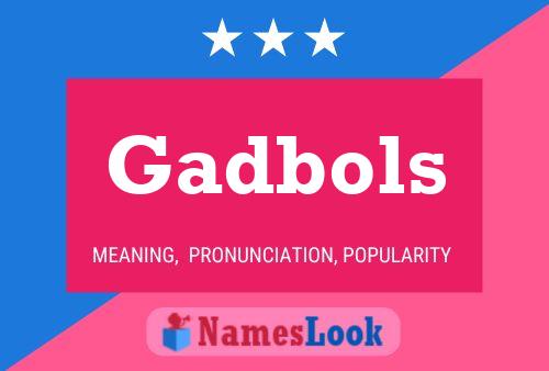 Gadbols Name Poster