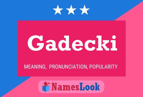 Gadecki Name Poster