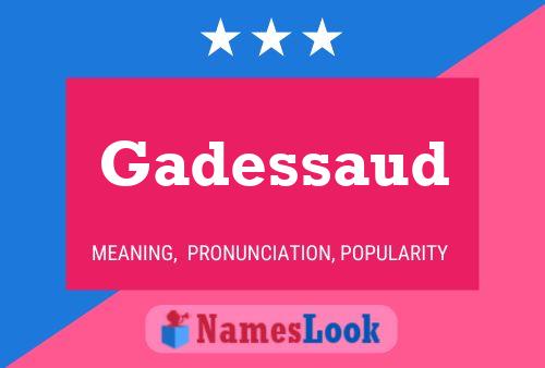 Gadessaud Name Poster