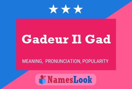 Gadeur Il Gad Name Poster