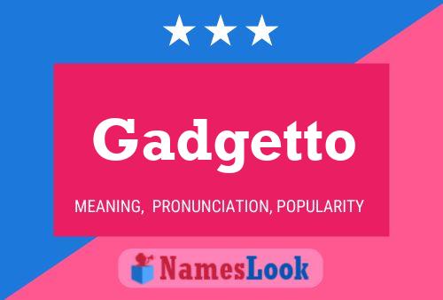 Gadgetto Name Poster