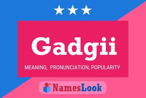 Gadgii Name Poster