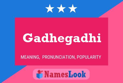 Gadhegadhi Name Poster