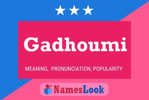 Gadhoumi Name Poster