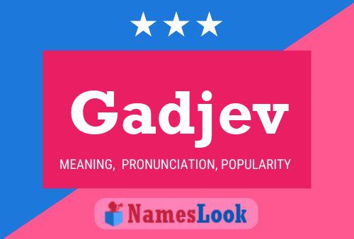 Gadjev Name Poster