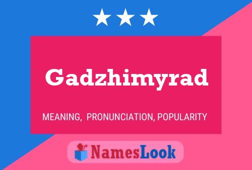 Gadzhimyrad Name Poster