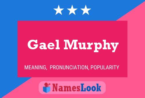 Gael Murphy Name Poster