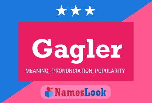 Gagler Name Poster