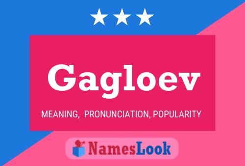 Gagloev Name Poster