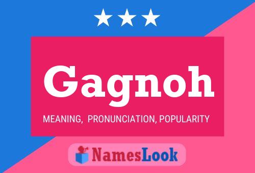 Gagnoh Name Poster