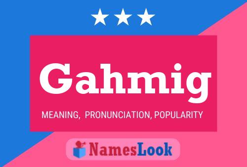 Gahmig Name Poster