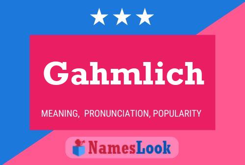 Gahmlich Name Poster