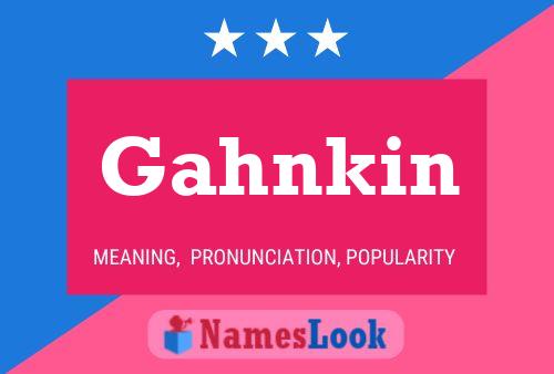 Gahnkin Name Poster