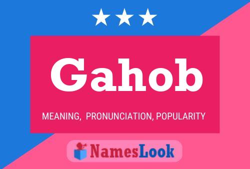 Gahob Name Poster